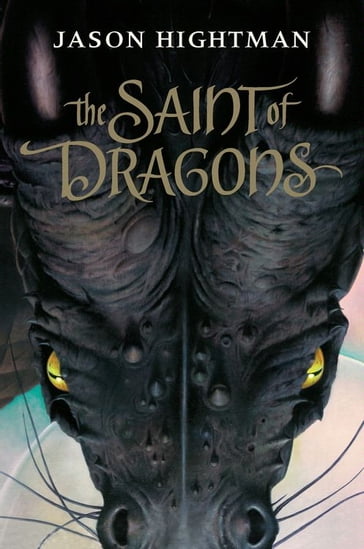 The Saint of Dragons - Jason Hightman
