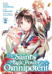 The Saint s Magic Power is Omnipotent (Manga) Vol. 2