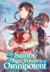 The Saint s Magic Power is Omnipotent (Manga) Vol. 4