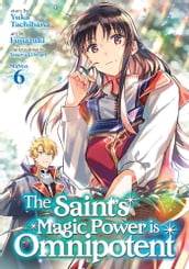 The Saint s Magic Power is Omnipotent (Manga) Vol. 6