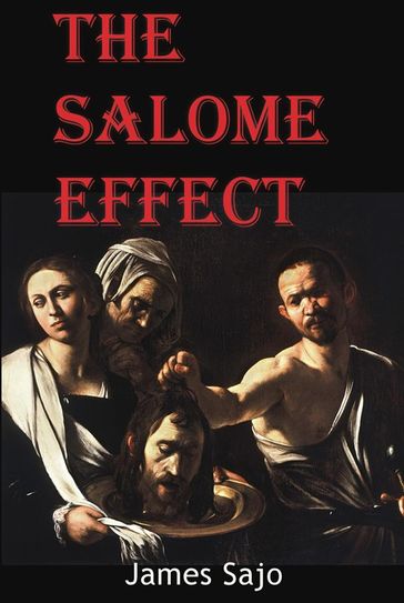 The Salome Effect - Jim Sajo