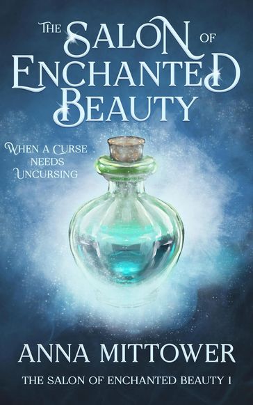 The Salon of Enchanted Beauty - Anna Mittower