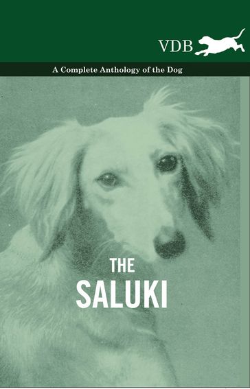 The Saluki - A Complete Anthology of the Dog - AA.VV. Artisti Vari