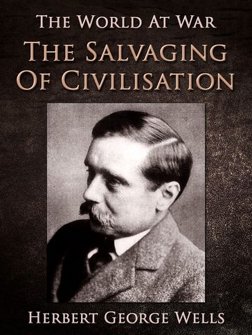 The Salvaging Of Civilisation - Herbert George Wells