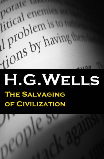 The Salvaging of Civilization (The original unabridged edition) - H. G. Wells