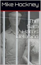 The Sam Harris Delusion