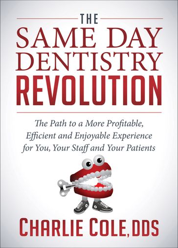 The Same Day Dentistry Revolution - DDS Charlie Cole