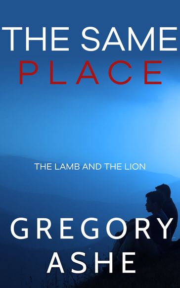 The Same Place - Gregory Ashe