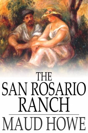 The San Rosario Ranch - Maud Howe