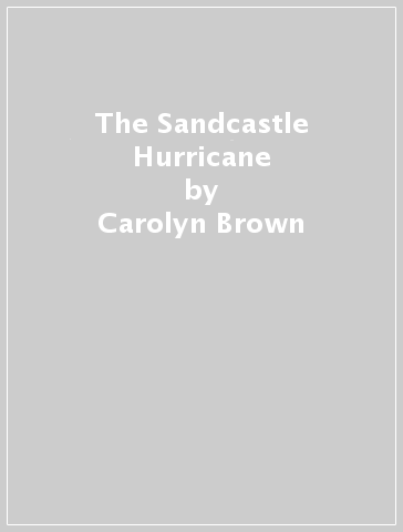 The Sandcastle Hurricane - Carolyn Brown