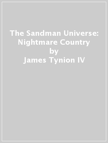The Sandman Universe: Nightmare Country - James Tynion IV - Lisandro Estherren