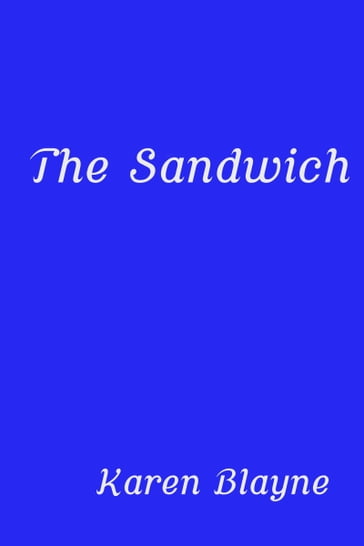 The Sandwich - Karen Blayne