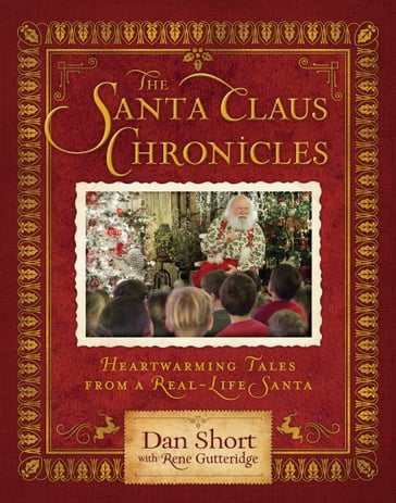 The Santa Claus Chronicles - Dan Short - Rene Gutteridge