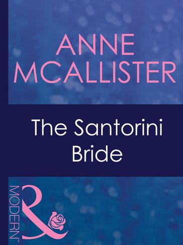 The Santorini Bride (Mills & Boon Modern) (Greek Tycoons, Book 29) - Anne McAllister