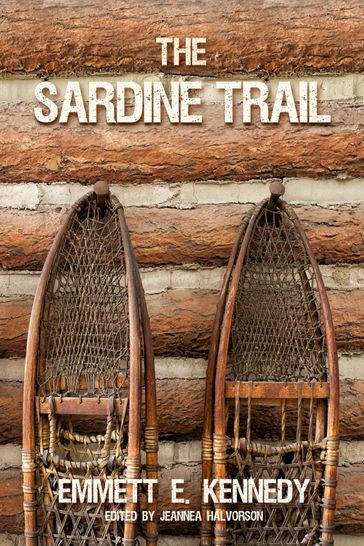 The Sardine Trail - Emmett E. Kennedy