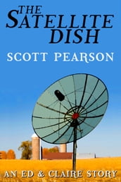 The Satellite Dish (An Ed & Claire Story)