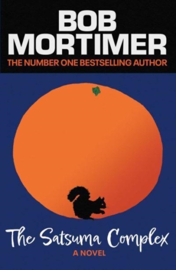 The Satsuma Complex - Bob Mortimer