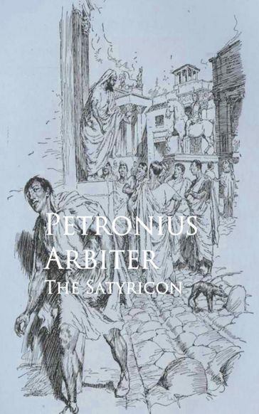 The Satyricon - Petronius Arbiter