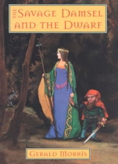 The Savage Damsel and the Dwarf