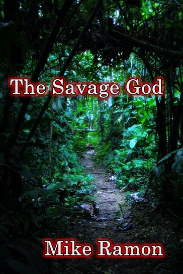 The Savage God - Mike Ramon
