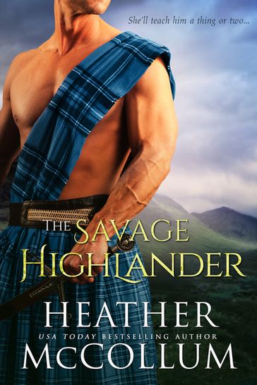 The Savage Highlander - Heather McCollum