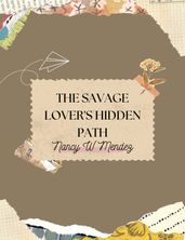 The Savage Lover s Hidden Path