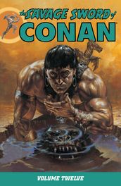 The Savage Sword of Conan Volume 12