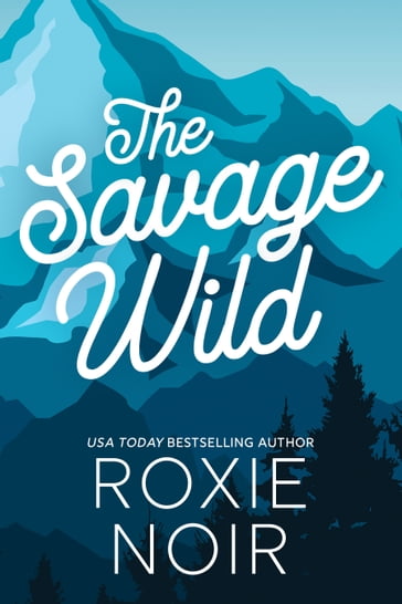 The Savage Wild - Roxie Noir