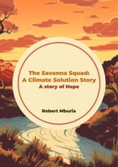 The Savanna Squad: A Climate Solution Story