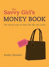 The Savvy Girl s Money Book: updated edition