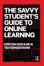 The Savvy Student s Guide to Online Learning