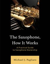 The Saxophone, How It Works