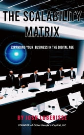 The Scalability Matrix: Expanding Your Business in the Digital Age