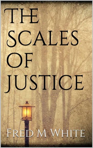 The Scales of Justice - Fred M White