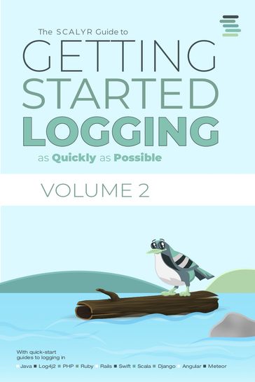 The Scalyr Guide to Getting Started Logging as Quickly as Possible - Scalyr