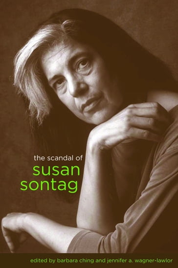 The Scandal of Susan Sontag - Barbara Ching