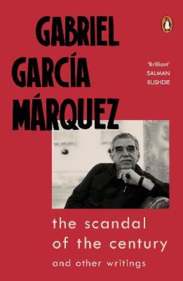 The Scandal of the Century - Gabriel Garcia Marquez