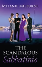 The Scandalous Sabbatinis: Scandal: Unclaimed Love-Child (The Sabbatini Brothers, Book 1) / Shock: One-Night Heir (The Sabbatini Brothers, Book 2) / The Wedding Charade (The Sabbatini Brothers, Book 3)