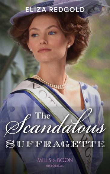 The Scandalous Suffragette (Mills & Boon Historical) - Eliza Redgold