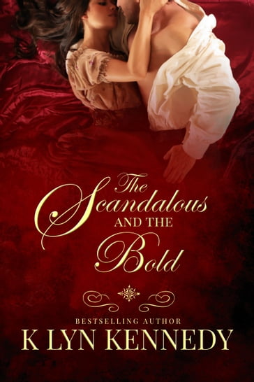 The Scandalous and the Bold - K. Lyn Kennedy