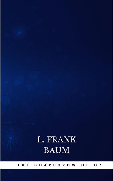 The Scarecrow of Oz - Lyman Frank Baum