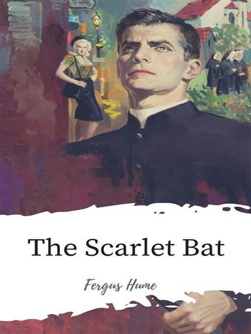 The Scarlet Bat - Fergus Hume