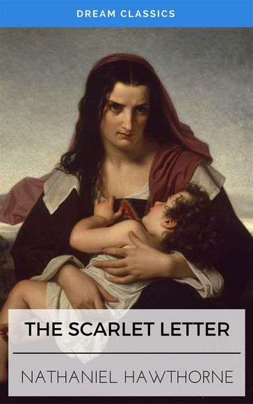 The Scarlet Letter (Dream Classics) - Dream Classics - Hawthorne Nathaniel