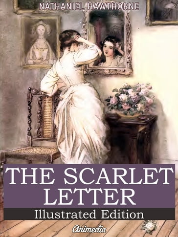 The Scarlet Letter (Illustrated Edition) - Hawthorne Nathaniel - illustrated by Hugh Thomson