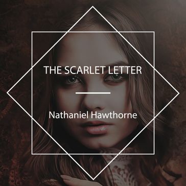 The Scarlet Letter - Hawthorne Nathaniel