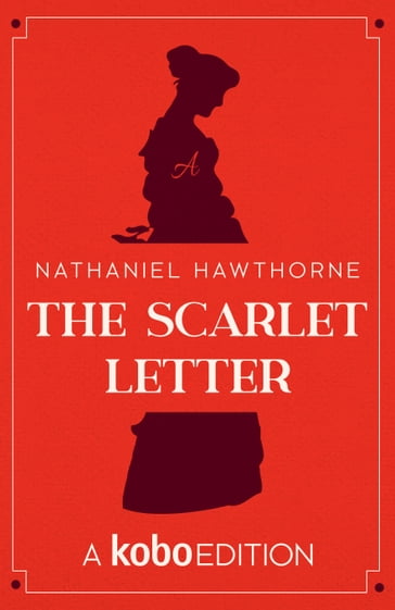 The Scarlet Letter - Hawthorne Nathaniel