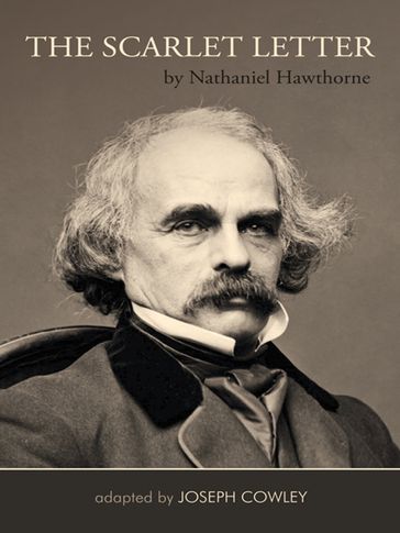 The Scarlet Letter by Nathaniel Hawthorne (Adapted by Joseph Cowley} - Joseph Cowley