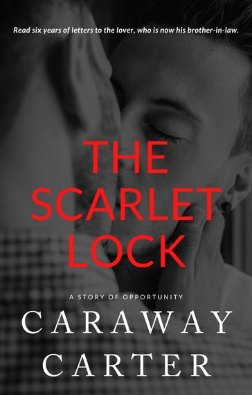 The Scarlet Lock: A Story of Opportunity - Caraway Carter