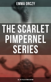 The Scarlet Pimpernel Series  All 35 Titles in One Edition