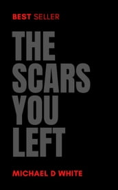 The Scars You Left